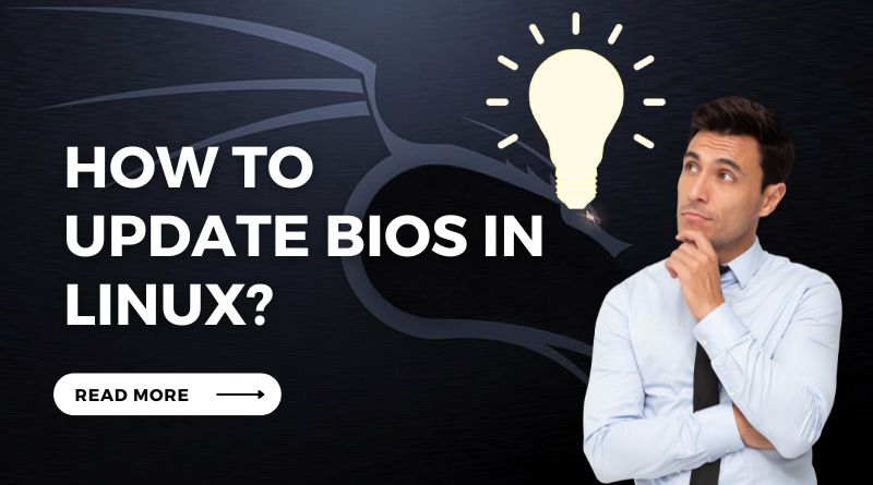 How To Update BIOS In LINUX?