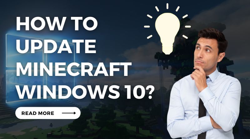 How To Update Minecraft Windows 10?