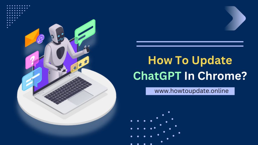 How To Update ChatGPT In Chrome?